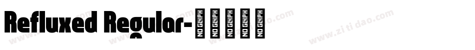 Refluxed Regular字体转换